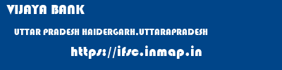 VIJAYA BANK  UTTAR PRADESH HAIDERGARH,UTTARAPRADESH    ifsc code
